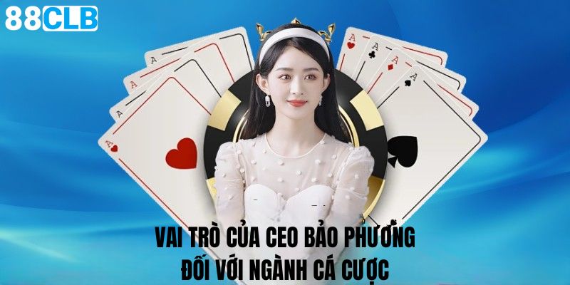 CEO Bảo Phương - Người có sức ảnh hưởng với các nhà cái online